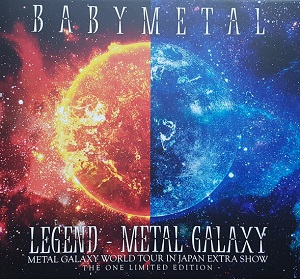 BABYMETAL / ベビーメタル / LEGEND - METAL GALAXY (METAL GALAXY WORLD TOUR IN JAPAN EXTRA SHOW)