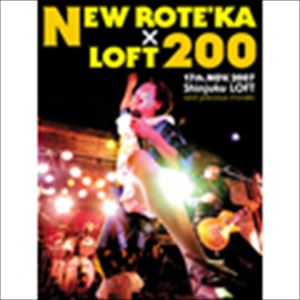 NEW ROTE'KA / ニューロティカ / NEW ROTE'KA×LOFT200