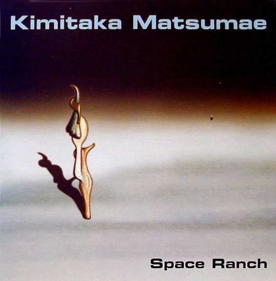 KIMITAKA MATSUMAE / 松前公高 / SPACE RANCH
