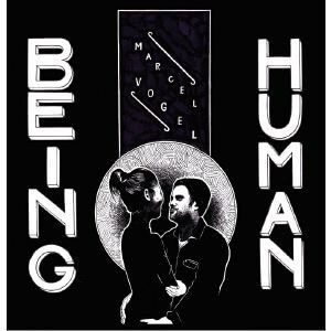 MARCEL VOGEL / BEING HUMAN