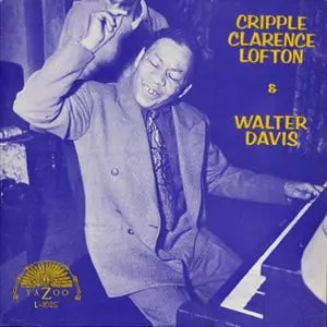 CRIPPLE CLARENCE LOFTON / クリップル・クラランス・ロフトン / CRIPPLE CLARENCE LOFTON & WALTER DAVIS