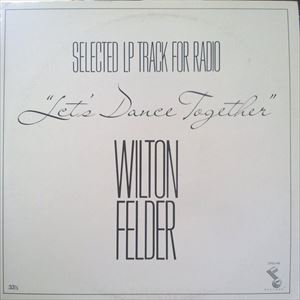 WILTON FELDER / ウィルトン・フェルダー / LET'S DANCE TOGETHER
