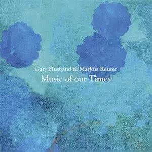 GARY HUSBAND / ゲイリー・ハズバンド / ミュージック・オブ・アワー・タイムズ