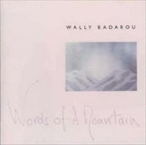 WALLY BADAROU / WORDS OF A MOUNTAIN