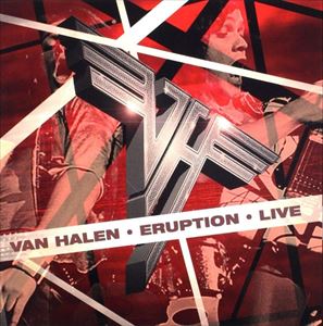 VAN HALEN / ヴァン・ヘイレン / ERUPTION LIVE