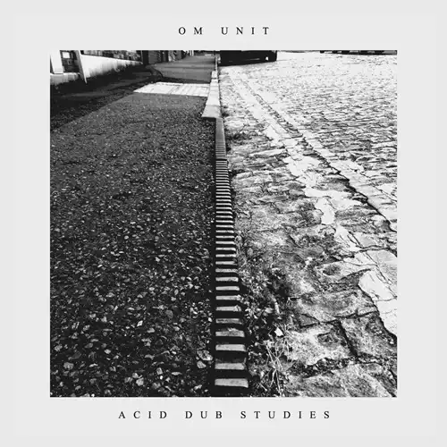 OM UNIT / ACID DUB STUDIES