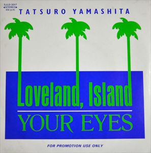 TATSURO YAMASHITA / 山下達郎 / LOVELAND, ISLAMD