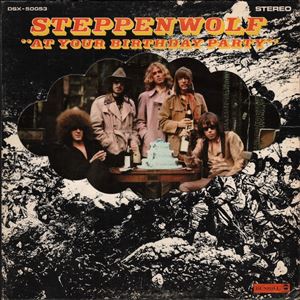 STEPPENWOLF / ステッペンウルフ / AT YOUR BIRTHDAY PARTY