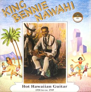 KING BENNIE NAWAHI / HOT HAWAIIAN GUITAR
