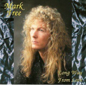MARK FREE / マーク・フリー / LONG WAY FROM LOVE