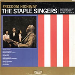 STAPLE SINGERS / ステイプル・シンガーズ / FREEDOM HIGHWAY