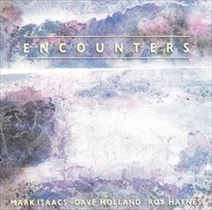 MARK ISAACS / マーク・アイザックス / ENCOUNTERS