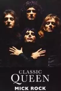 MICK ROCK / ミック・ロック / CLASSIC QUEEN
