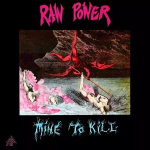 RAW POWER / MINE TO KILL EXTENDED VERSION (2LP/DIEHARD SPLATTER VINYL)