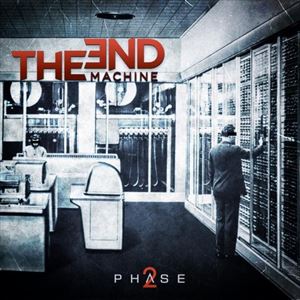 THE END MACHINE / ジ・エンド・マシーン / PHASE2