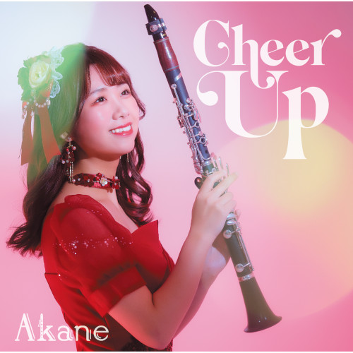 Akane / Akane(クラリネット) / Cheer Up