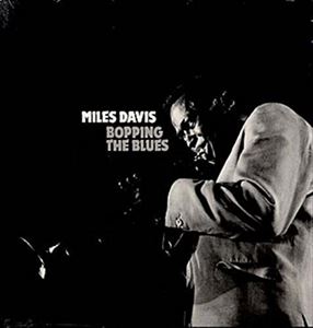MILES DAVIS / マイルス・デイビス / バッピン・ザ・ブルース