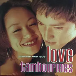 チェリッシュ・アワ・ラブ/LOVE TAMBOURINES/ラブ・タンバリンズ｜日本
