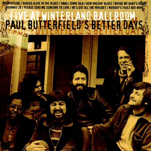 PAUL BUTTERFIELD BLUES BAND / ポール・バターフィールド・ブルース・バンド / LIVE AT WINTERLAND BALLROOM (CD) 