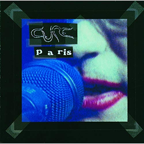 CURE / キュアー / PARIS LIVE