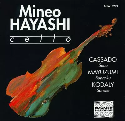 CELLO SOLO - CASSAD, MAYUZUMI & KODALY/MINEO HAYASHI/林峰男｜器