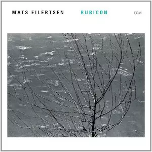 MATS EILERTSEN / マッツ・アイレットセン / Rubicon