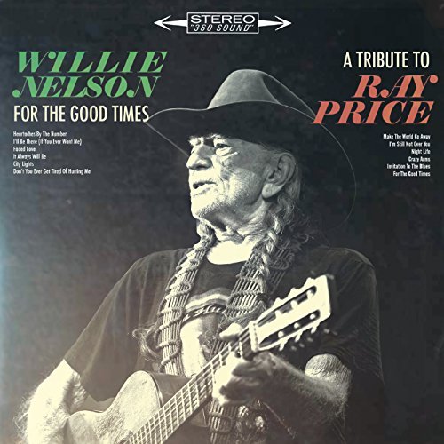 WILLIE NELSON / ウィリー・ネルソン / FOR THE GOOD TIMES: A TRIBUTE TO RAY PRICE