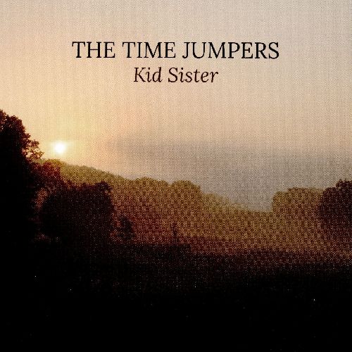 TIME JUMPERS / KID SISTER