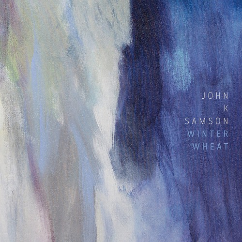 JOHN K. SAMSON  / JOHN K.SAMSON / WINTER WHEAT (2LP/180G)