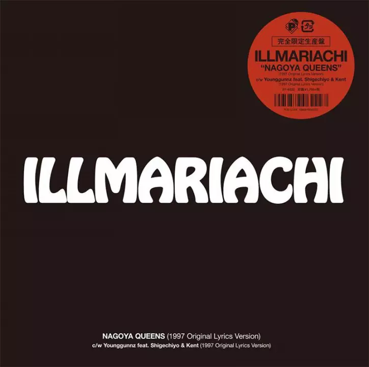 ILLMARIACHI / イルマリアッチ / NAGOYA QUEENS b/w YOUNGGUNNZ / ナゴヤ・クイーンズ(1997オリジナル・リリック・ヴァージョン) b/w ヤングガンズ・フィーチャリング・茂千代・アンド・ケント(1997オリジナル・リリック・ヴァージョン)