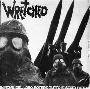 WRETCHED (ITALY) / IN NOME DEL LORO POTERE TUTTO E' STATO FATTO