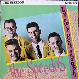 SPEEDOS / スピードス / IT'S ONLY ROCK AND ROLL