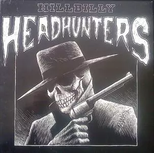 HILLBILLY HEADHUNTERS ヒルビリーヘッドハンターズ　３枚 HILLBILLY HEADHUNTERS / ヒルビリー・ヘッドハンターズ商品一覧