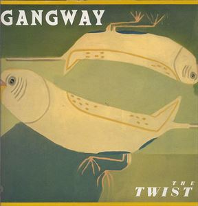 GANGWAY / ギャングウェイ / TWIST
