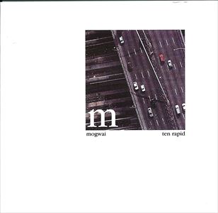 MOGWAI / モグワイ / TEN RAPID (COLLECTED RECORDINGS 1996-1997) 