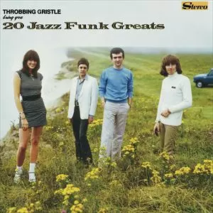 20 JAZZ FUNK GREATS/THROBBING GRISTLE/スロッビング・グリッスル
