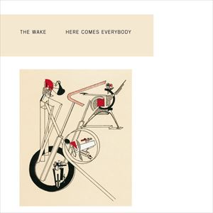 WAKE (NEW WAVE) / ウェイク / HERE COMES EVERYBODY