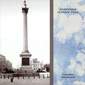 ANOTHER SUNNY DAY / アナザー・サニー・デイ / LONDON WEEKEND