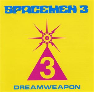 SPACEMEN 3 / スペースメン3 / DREAMWEAPON 