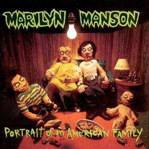 MARILYN MANSON / マリリン・マンソン / PORTRAIT OF AN AMERICAN FAMILY