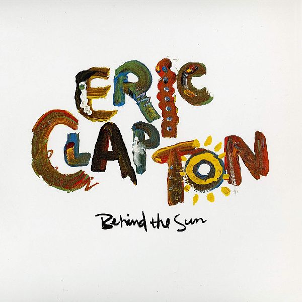 ERIC CLAPTON / エリック・クラプトン / BEHIND THE SUN (2LP)