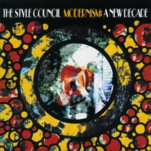 STYLE COUNCIL / ザ・スタイル・カウンシル / MODERNISM: A NEW DECADE