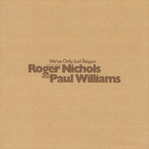 ROGER NICHOLS & THE SMALL CIRCLE OF FRIENDS / ロジャー・ニコルス&ザ・スモール・サークル・オブ・フレンズ / WE'VE ONLY JUST BEGUN