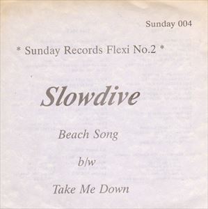 SLOWDIVE / スロウダイヴ / BEACH SONG