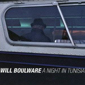 WILL BOULWARE / ウィル・ブールウェア / チュニジアの夜