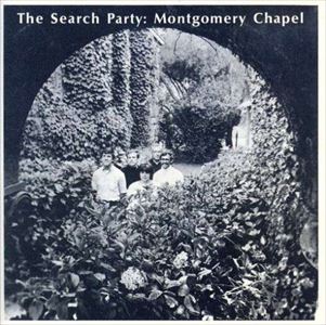 SEARCH PARTY / サーチ・パーティ / MONTGOMERY CHAPEL