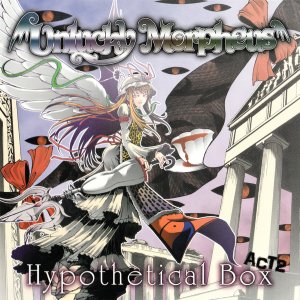 Unlucky Morpheus / アンラッキー・モルフェウス / HYPOTHETICAL BOX ACT2