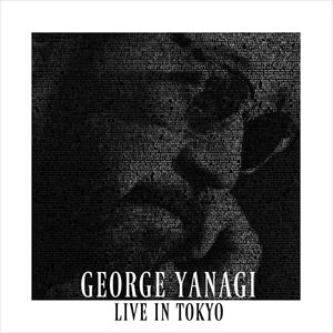 GEORGE YANAGI / 柳ジョージ / LIVE IN TOKYO