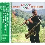 BOB DOWNES OPEN MUSIC / ボブ・ダウンズ・オープン・ミュージック / ミックスド・バッグ