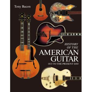 トニー・ベーコン / 世界で一番美しいアメリカン・ギター大名鑑